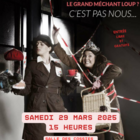 Qui a tué le grand méchant loup ? C'est pas nous.
